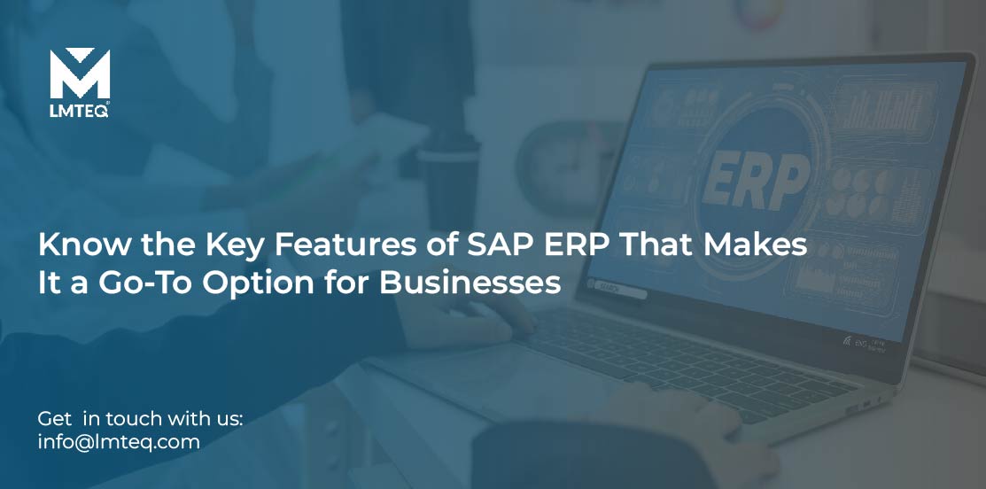 Know the Key Features of SAP ERP That Makes It a Go To Option for Businesses