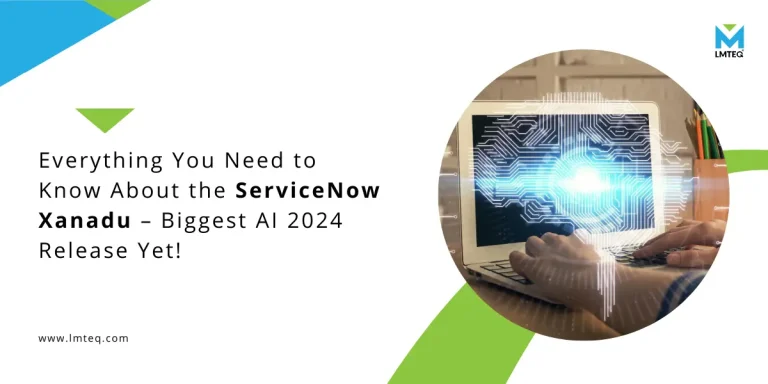 servicenow xanadu ai release blog featured image A person types on a laptop with a glowing circuit pattern. Text reads, 'Everything You Need to Know About ServiceNow Xanadu AI – Biggest 2024 Release Yet!' with the LMTEQ logo and website link.
