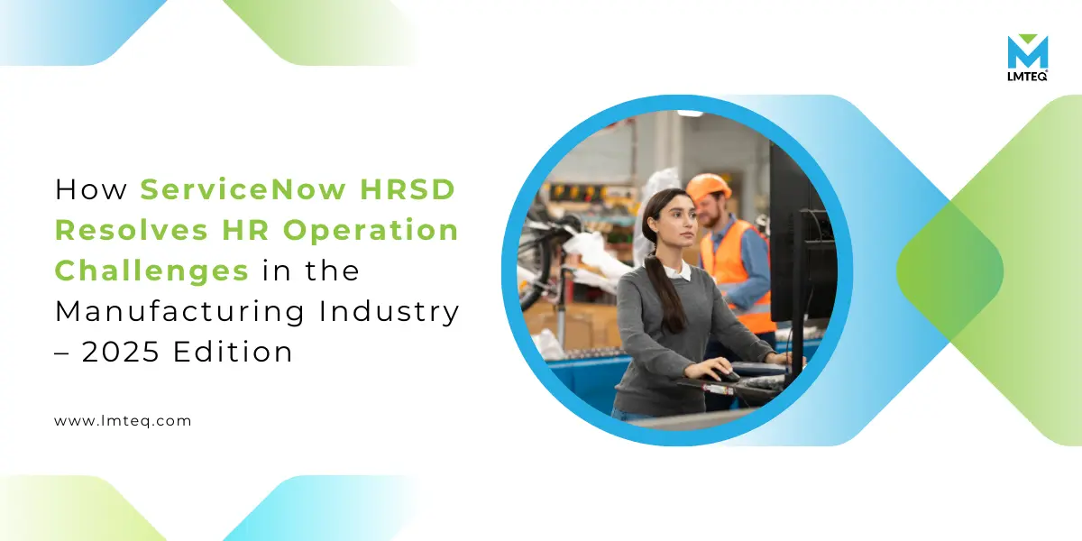 servicenow hrsd hr operation Challenges in the manufacturing industry