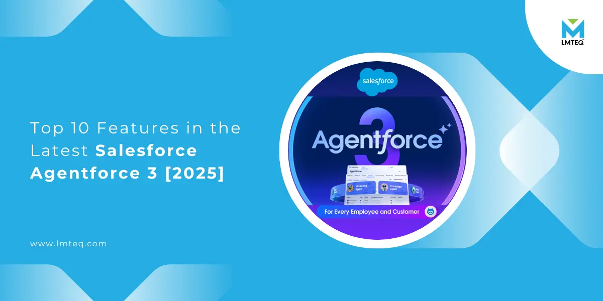top ten features in the latest salesforce agentforce three 2025 A blue and white graphic promoting “Top 10 Features in the Latest Salesforce Agentforce 3 in 2025”, featuring the Salesforce logo, bold Agentforce 3 branding, and the LMTEQ logo.